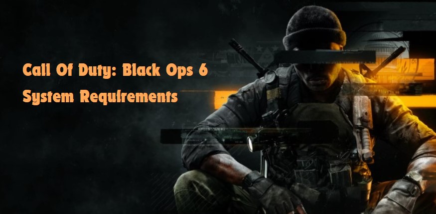 Call of Duty Black Ops 6 System Requirements: Can You Run It?