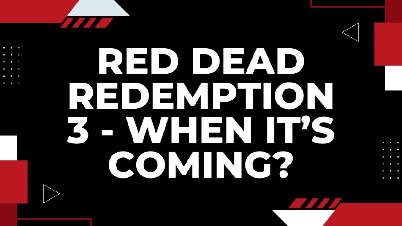 Red Dead Redemption 3 (RDR3) Release Date – When is it coming out?