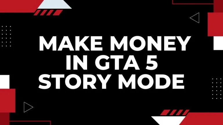 How to Make Money in GTA 5 Story Mode – 10+ Ways