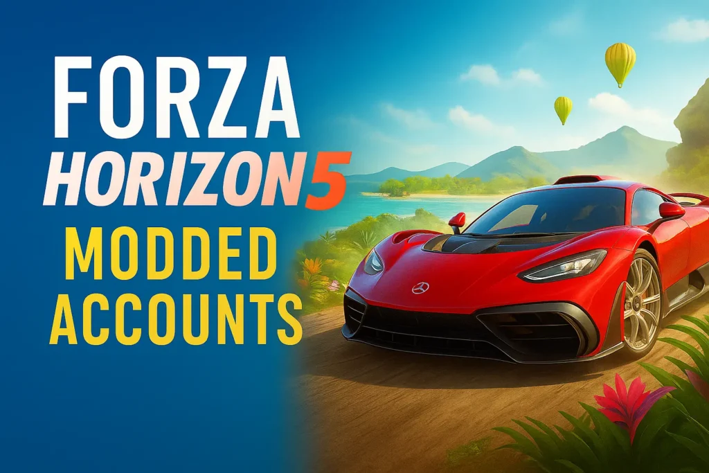 Forza Horizon 5 Modded Accounts – Fastest Way to Get Credits and Rare Cars
