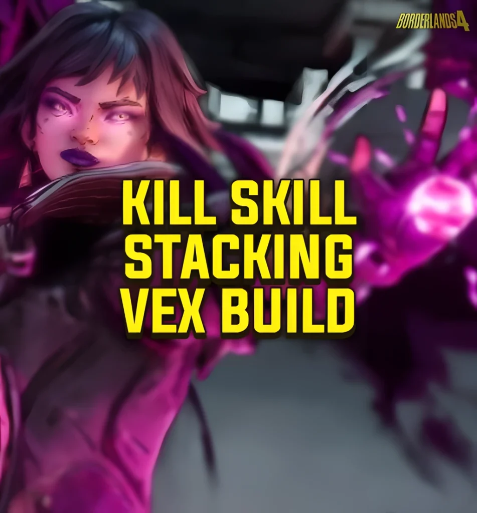 Borderlands 4 character Vex casting purple energy with text “Kill Skill Stacking Vex Build” in bold yellow letters.