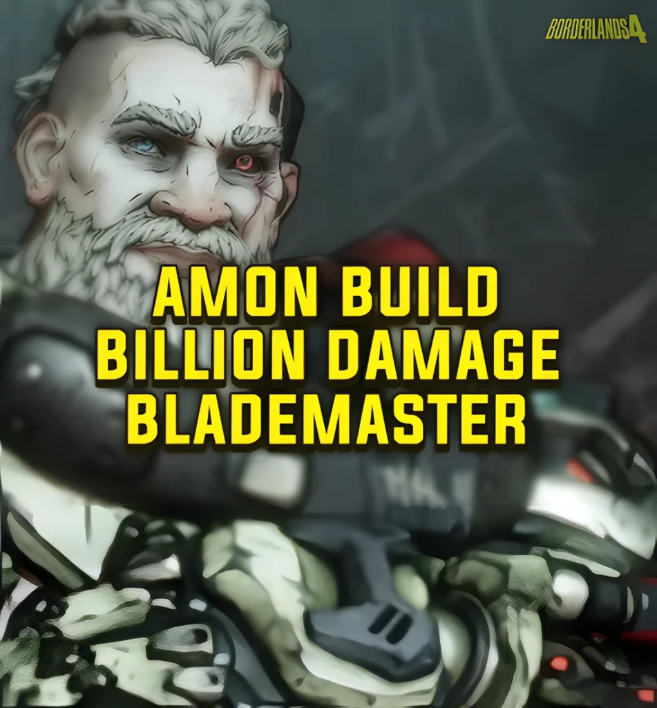 Borderlands 4 Amon Build Billion Damage Blademaster character setup