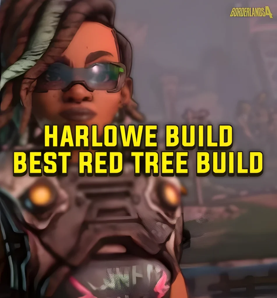 Borderlands 4 Harlowe Build Best Red Tree full loadout with skills and gear