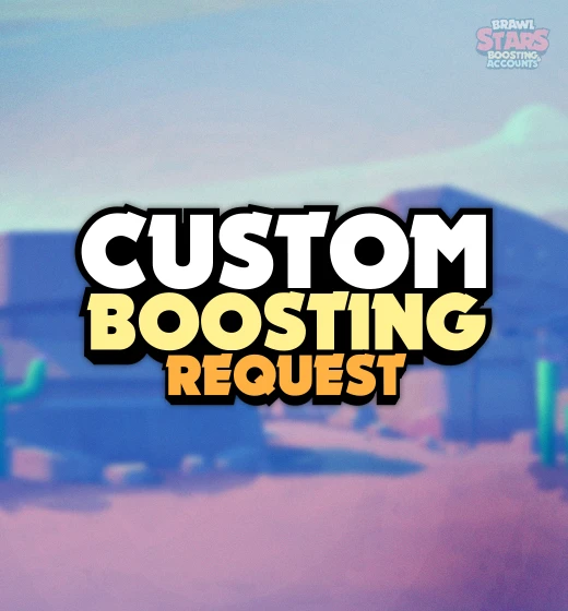 Brawl Stars Custom Boosting Request