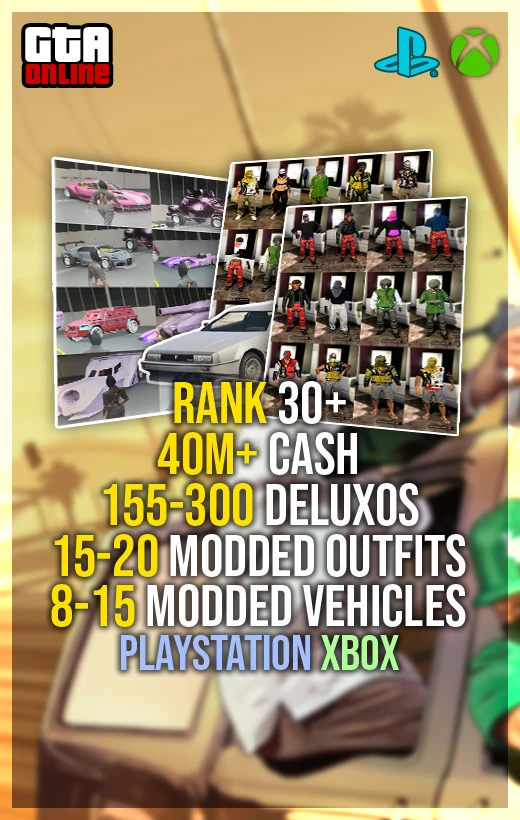 Buy GTA 5 Rank 30+, 40 Million Cash, 300 Deluxos, Fast Run, 15 Modded Outfits, 8 Modded Cars (PlayStation/Xbox)