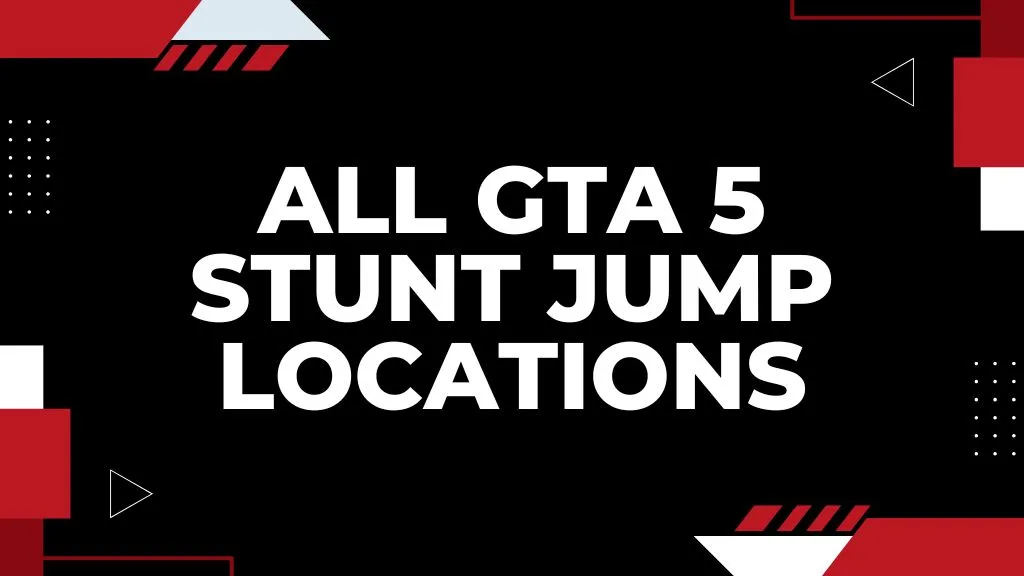 All GTA 5 Stunt Jump Locations – Stunt Jump Map