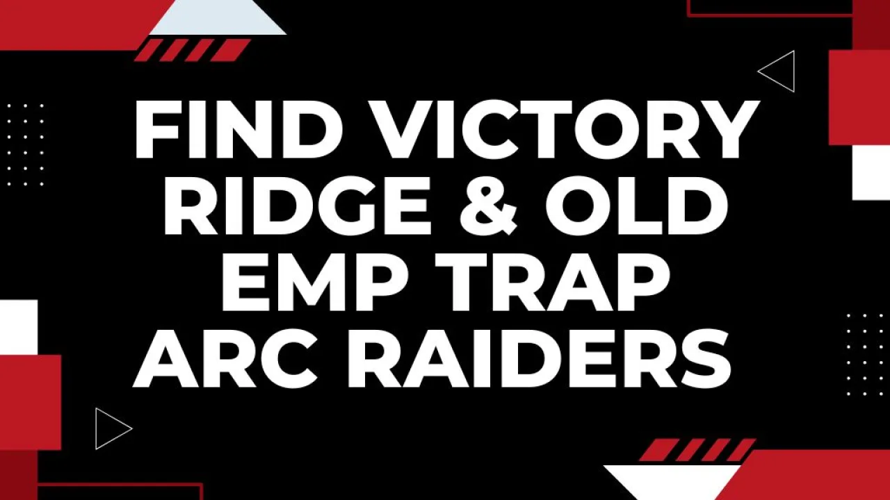Find Victory Ridge & Old EMP Trap Arc Raiders – Location