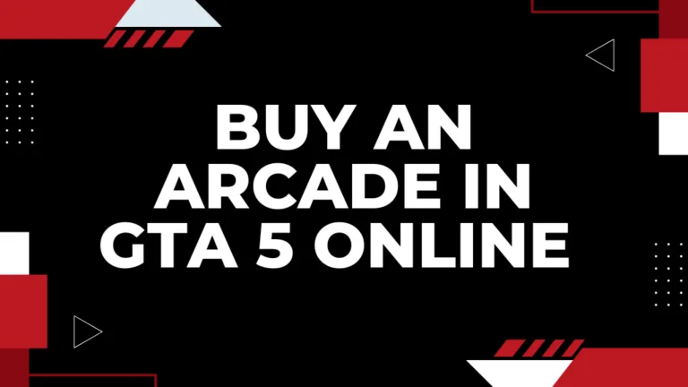 How to Buy an Arcade in GTA 5 Online – Get Arcade Fast