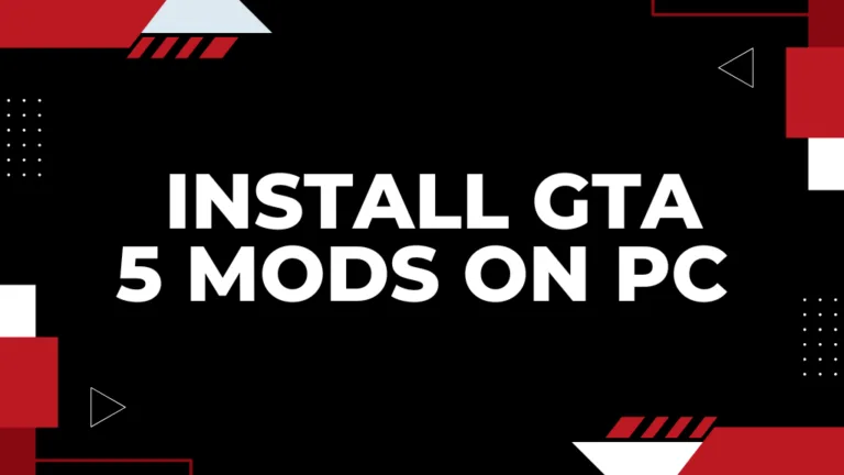 How to Install GTA 5 Mods on PC – From Download to Use