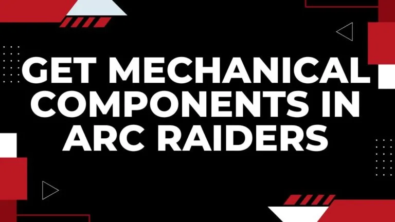 How & Where to Get Mechanical Components in Arc Raiders
