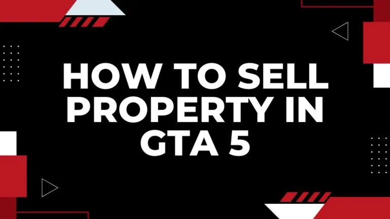 How to Sell Property in GTA 5 – Apartment, House, Garage