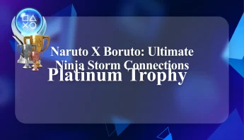 Buy Naruto X Boruto: Ultimate Ninja Storm Connections Platinum Trophy