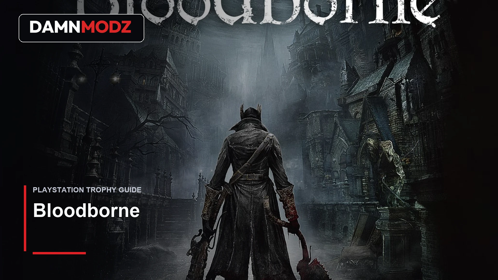 Bloodborne PlayStation trophy guide thumbnail by DamnModz