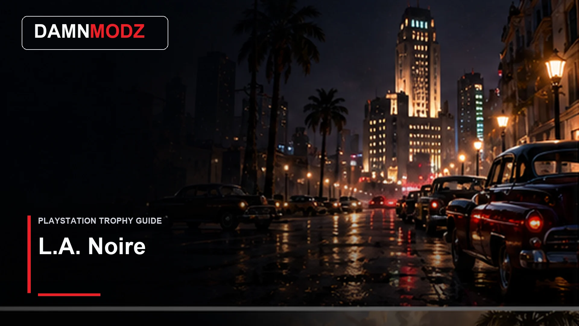 L.A. Noire PlayStation trophy guide thumbnail by DamnModz