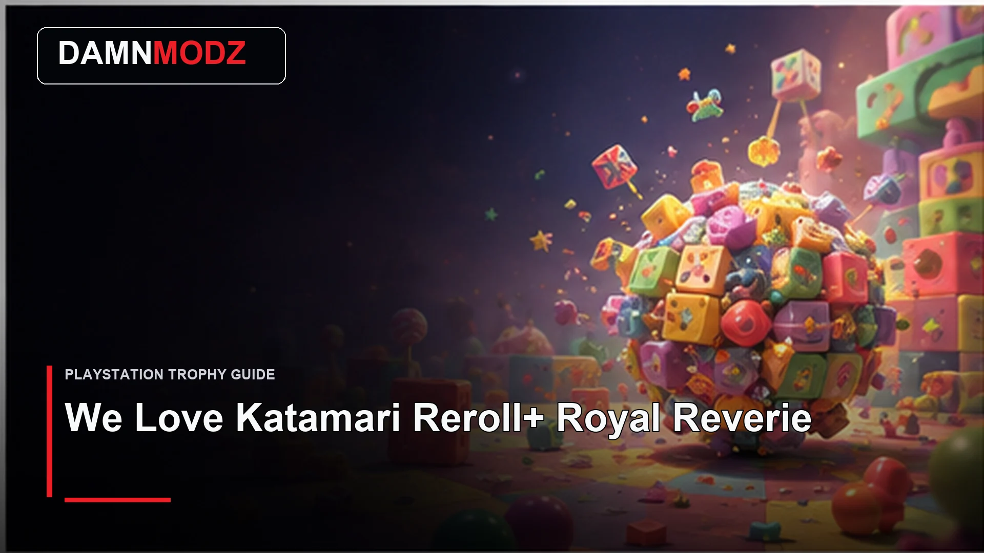 We Love Katamari Reroll+ Royal Reverie PlayStation trophy guide thumbnail by DamnModz