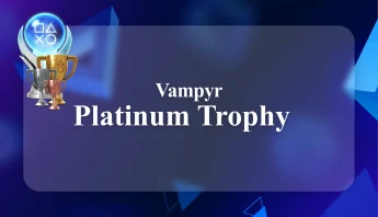 Buy Vampyr Platinum Trophy