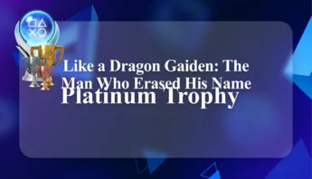 Buy Like a Dragon Gaiden: The Man Who Erased His Name Platinum Trophy