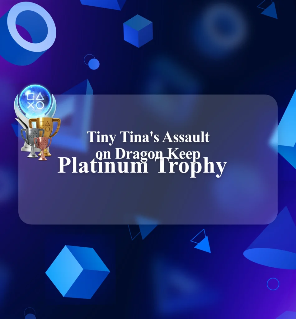 Buy Tiny Tina’s Assault on Dragon Keep Platinum Trophy